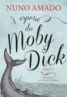 A espera de Moby Dick Nuno Amado